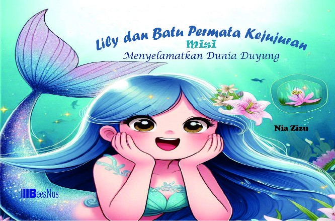 LILY DAN BATU PERMATA KEJUJURAN Misi Menyelamatkan Dunia Duyung